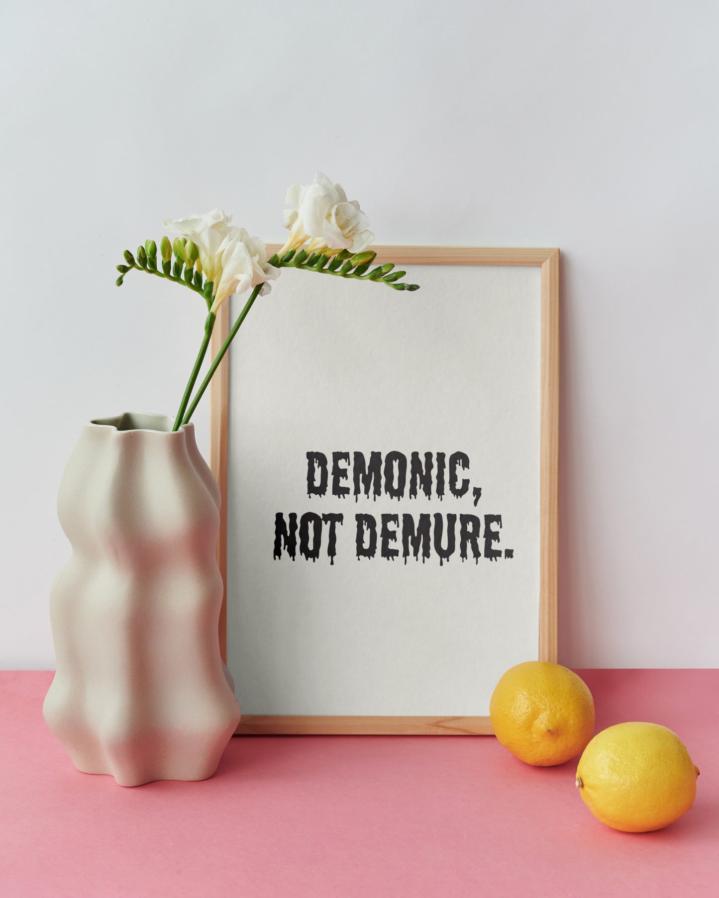'Demonic not Demure' Unframed A4 Poster