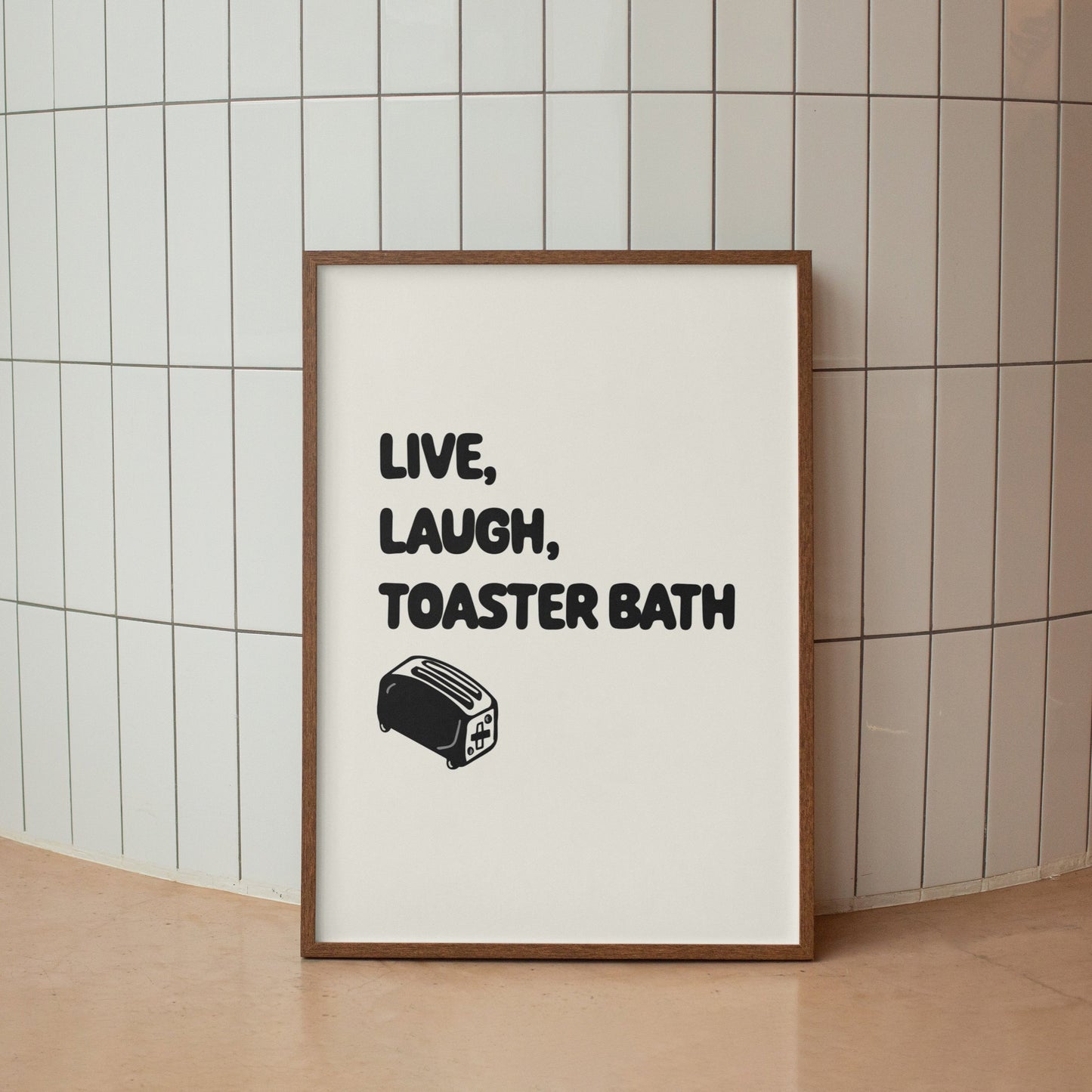 'Live Laugh Toaster Bath' Black. Unframed A3 Poster